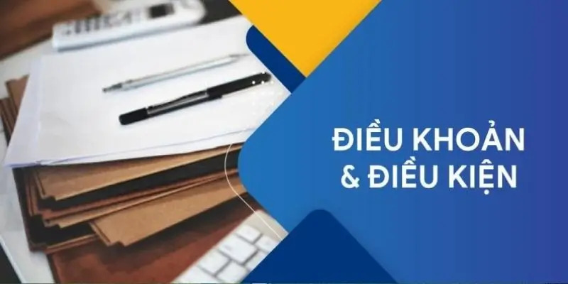 Khái niệm chính xác về chính sách điều khoản điều kiện tại nhà cái
